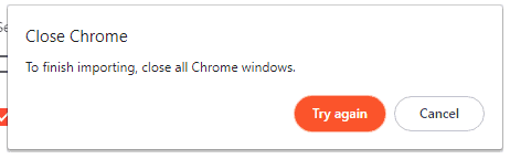 Schließen Sie Chrome und versuchen Sie es erneut in Brave